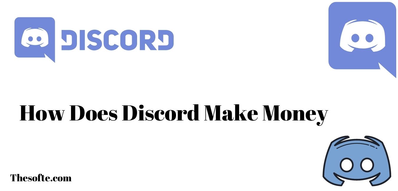 How Does Discord Make Money | Thesofte
