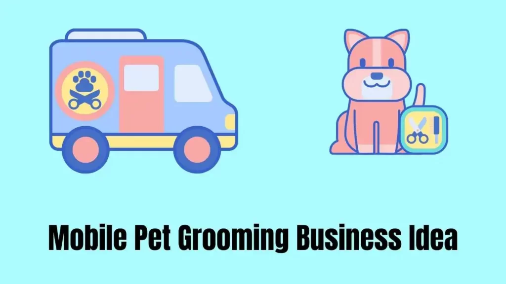 Mobile Pet Grooming business idea