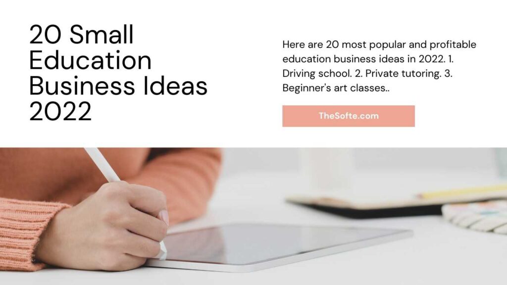 20 Small Education Business Ideas 2022