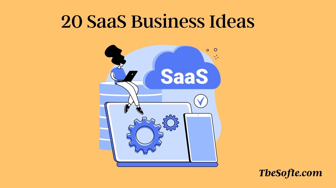 20 SaaS Business Ideas