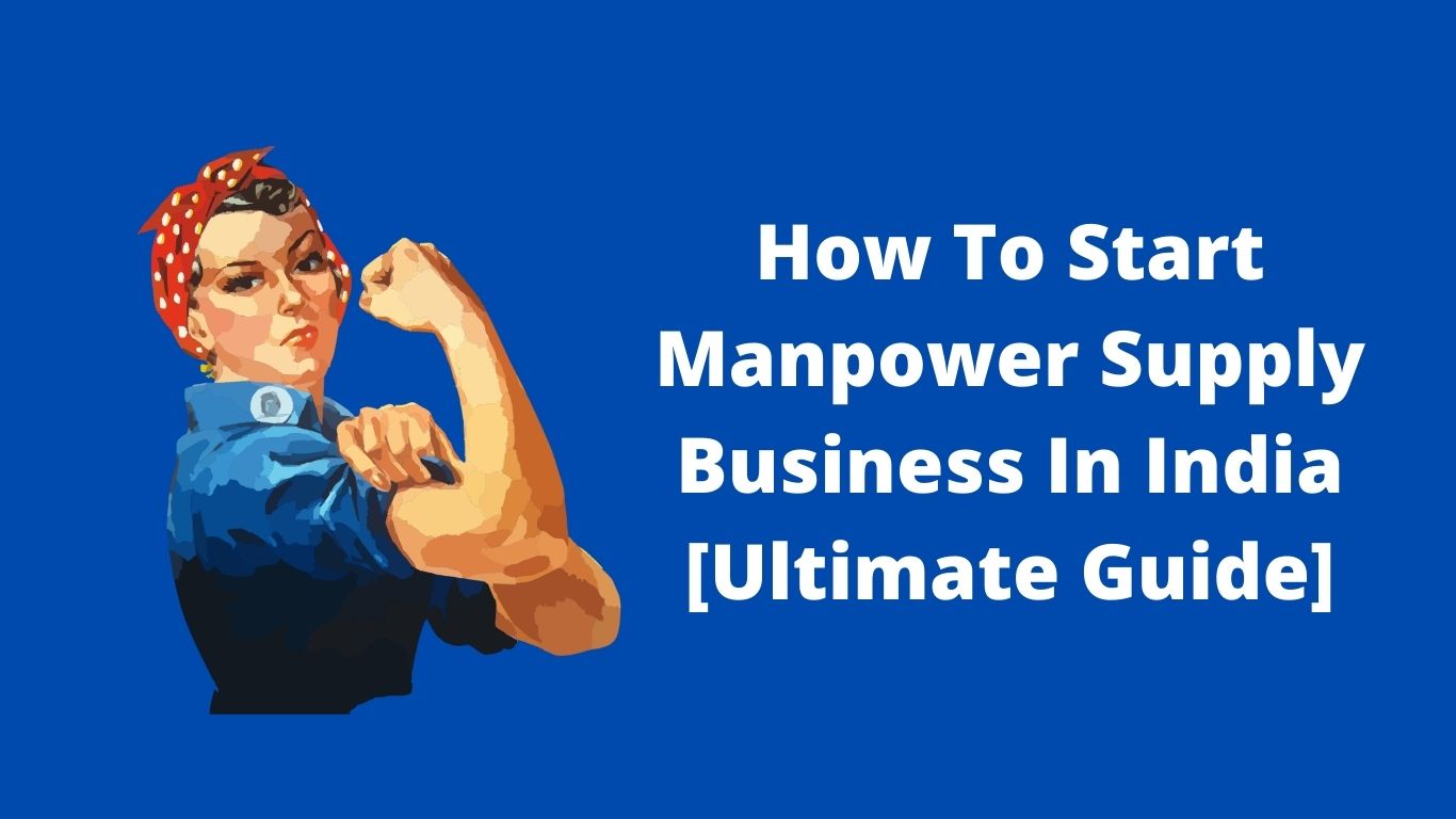 How To Start Manpower Supply Business In India