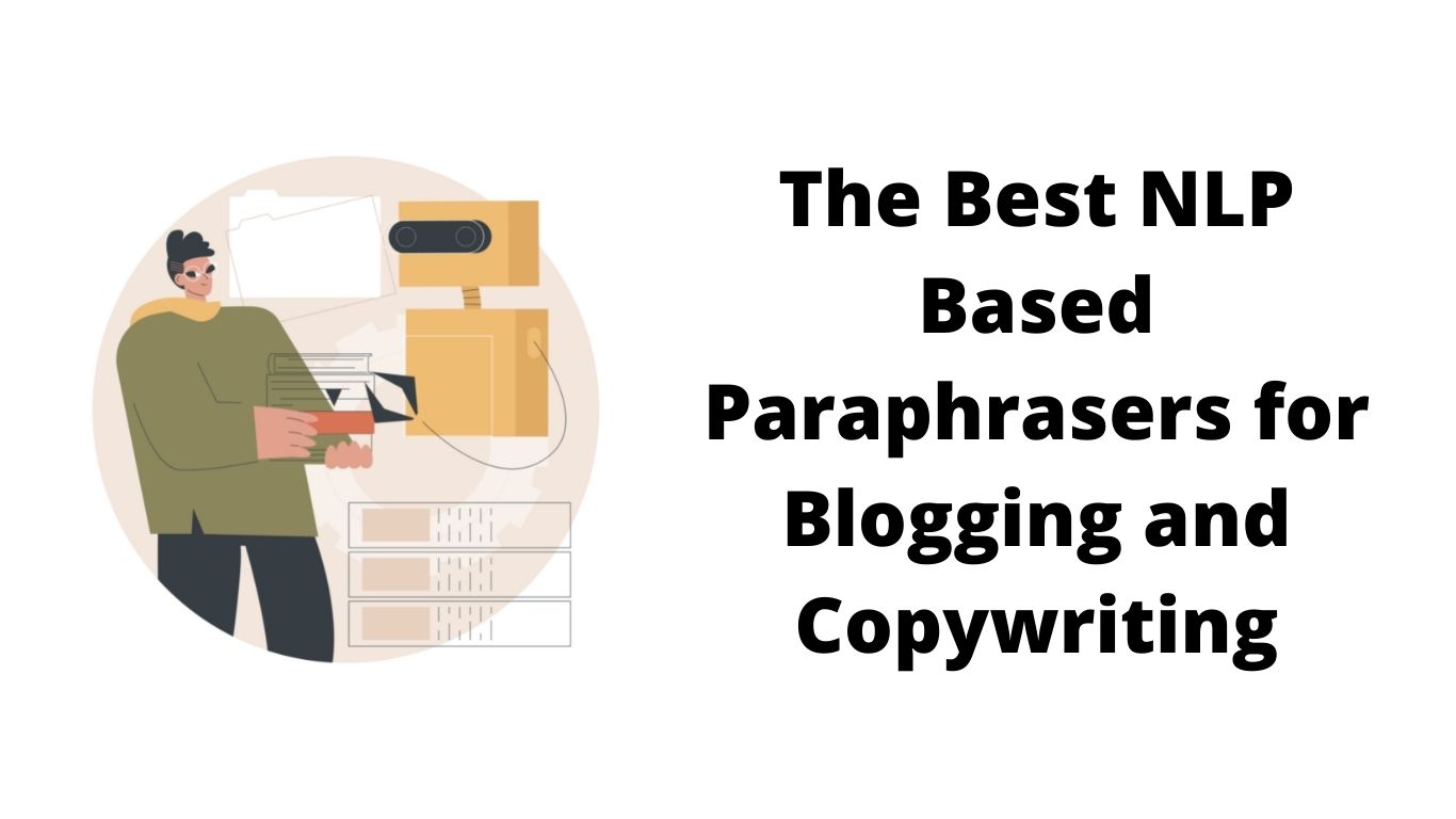 The Best NLP Based Paraphrasers for Blogging and Copywriting