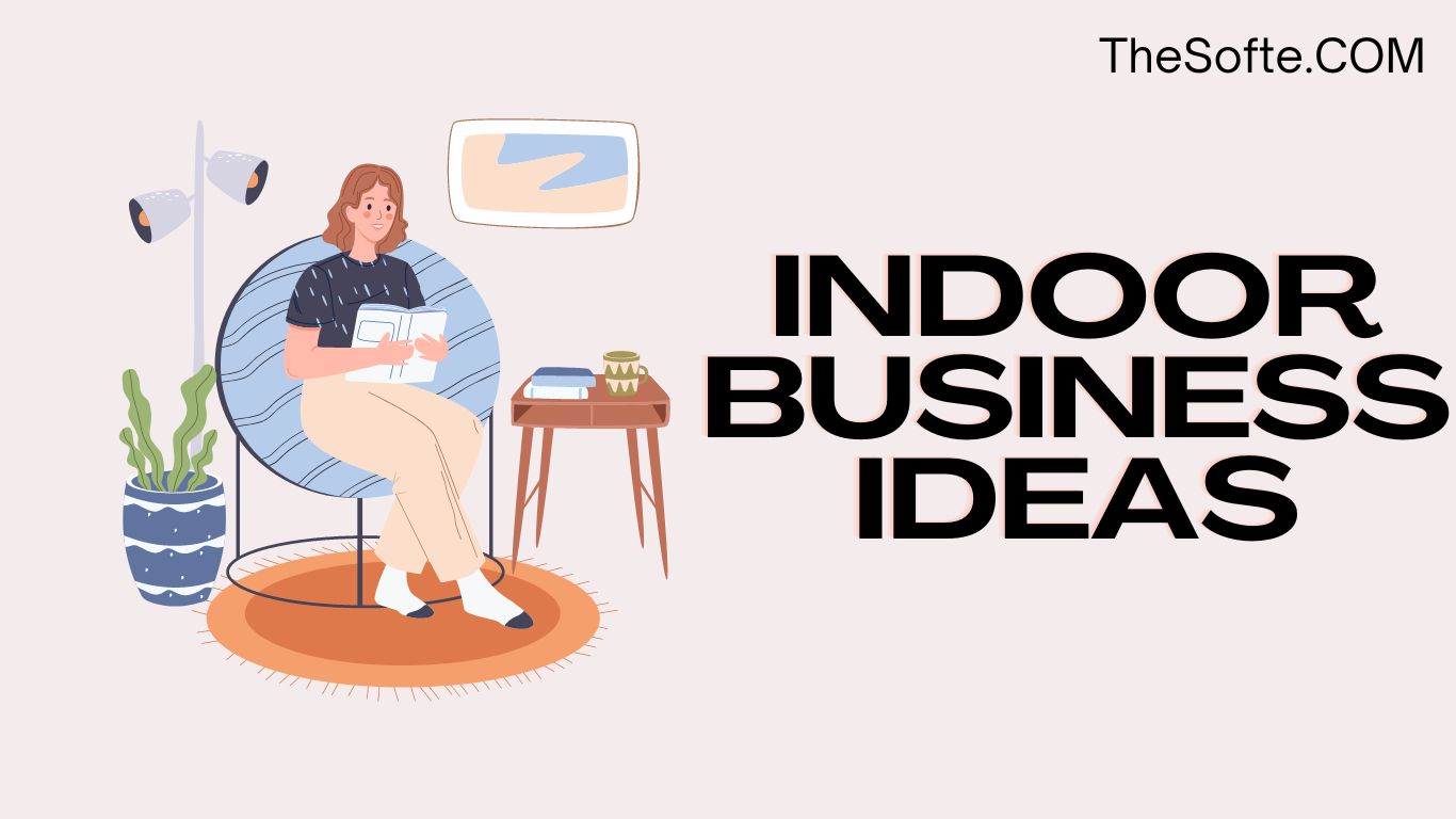 Indoor Business Ideas