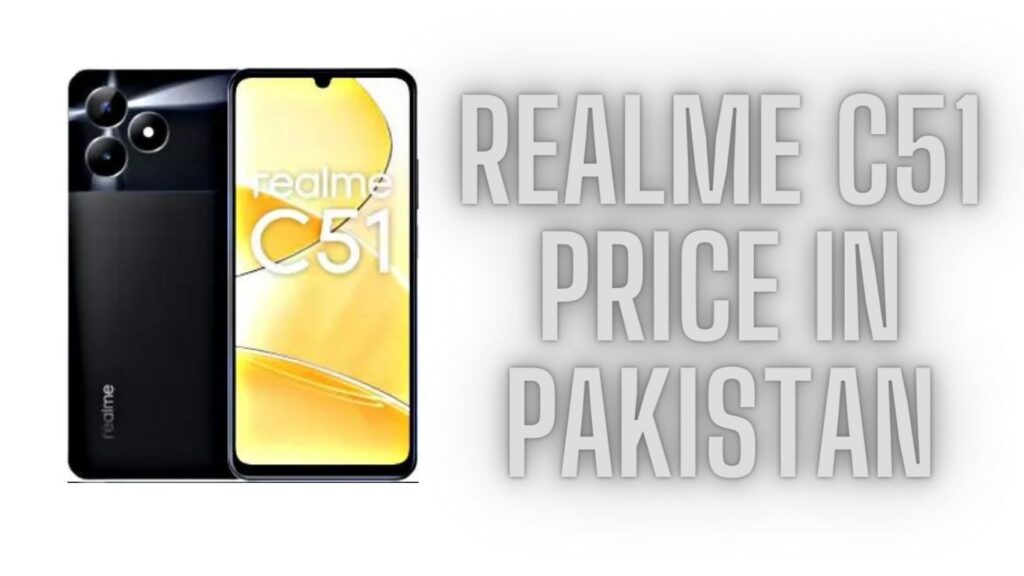 Realme C51 Price In Pakistan & Specs In 2024